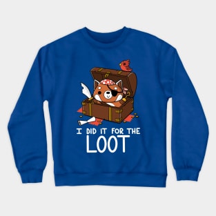 For the Loot Crewneck Sweatshirt